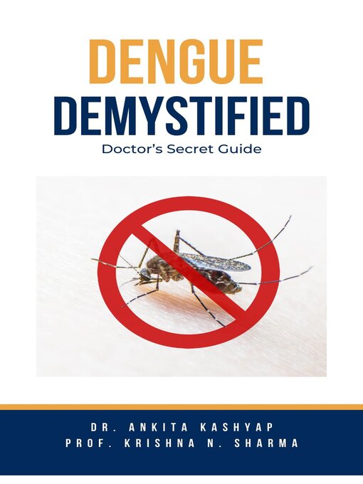 Title details for Dengue Demystified by Dr. Ankita Kashyap - Available